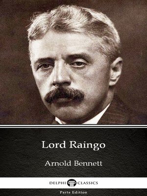 cover image of Lord Raingo by Arnold Bennett--Delphi Classics (Illustrated)